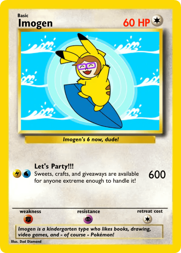 A fake Pokemon card made for a girl named Imogen's birthday, featuring an illustration of her as a surfing Pikachu atop the usual Pokemon attacks and stats.